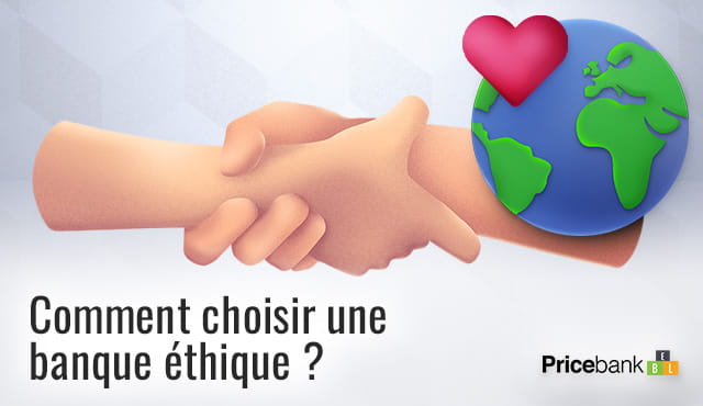Comment choisir une banque éthique ?