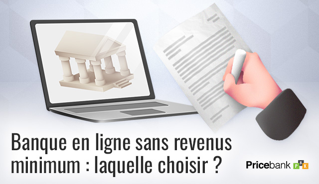 Choisir une banque en ligne sans revenus minimum