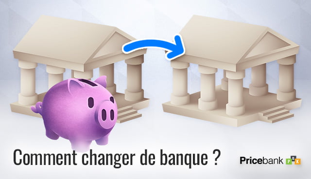 Comment changer de banque facilement