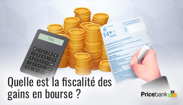 Quelle est la fiscalité des gains en bourse ?