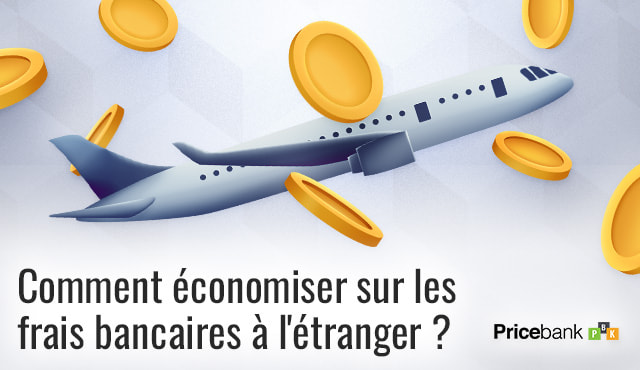 Economiser ses frais bancaires à l'étranger